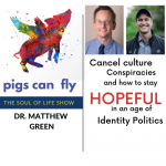 Pigs Can Fly: Cancel Culture, Conspiracies, and How to Stay Hopeful in an Age of Identity Politics