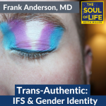 Trans-Authentic: IFS and Gender Identity