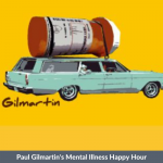 Paul Gilmartin's Mental Illness Happy Hour